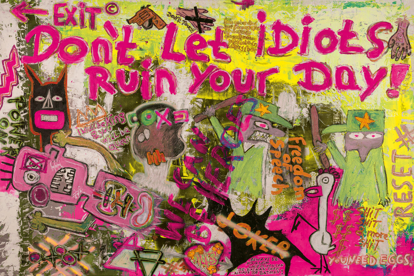 Don't let idiots ruin your day 163cm x 100cm